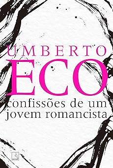 Confissoes de um Jovem Romancis Umberto Eco